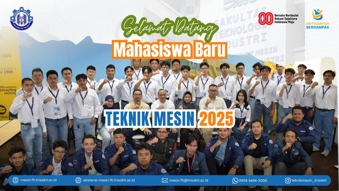 2025-08-29_teknik-mesin-fti-universitas-trisakti_selamat-datang-mahasiswa-baru-tm-2025_wp_id_1365_80%